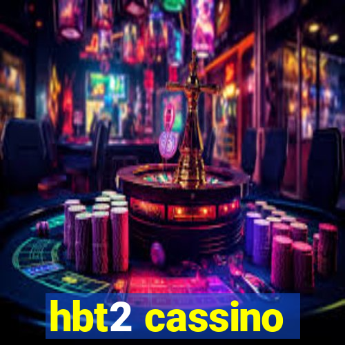 hbt2 cassino